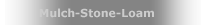 Mulch Stone Loam